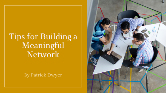 Tips for Building a Meaningful Network
