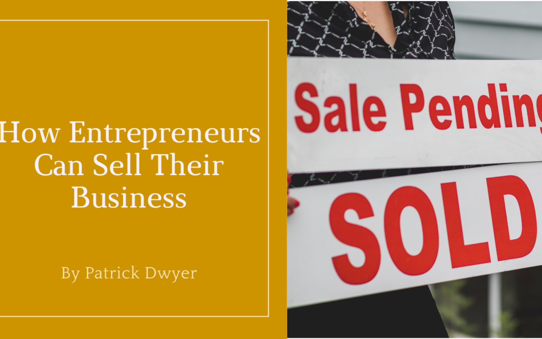 How Entrepreneurs Can Sell Their Business