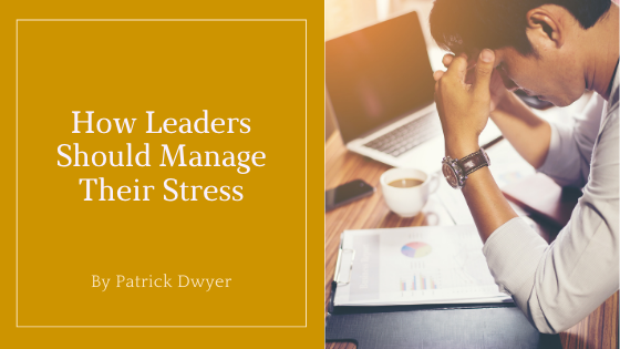 How Leaders Should Manage Their Stress Patrick Dwyer Merrill Lynch
