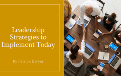 Leadership Strategies to Implement Today