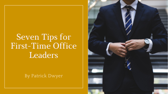 Seven Tips For First-Time Office Leaders