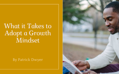 What it Takes to Adopt a Growth Mindset