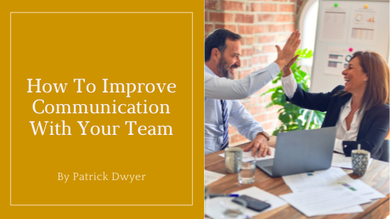 How To Improve Communication With Your Team