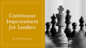 continuous improvement for leaders patrick dwyer